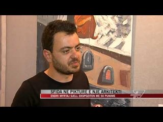 Sfida në pikture e një arkitekti - News, Lajme - Vizion Plus