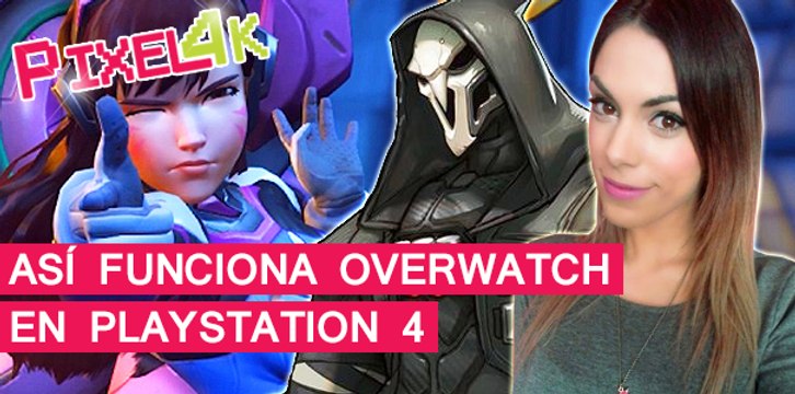 El Píxel 4K: Así funciona OVERWATCH en PlayStation 4