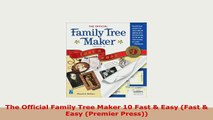 Download  The Official Family Tree Maker 10 Fast  Easy Fast  Easy Premier Press Read Online