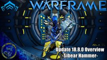 Warframe: Update 18.8.0 Overview | New SIBEAR HAMMER
