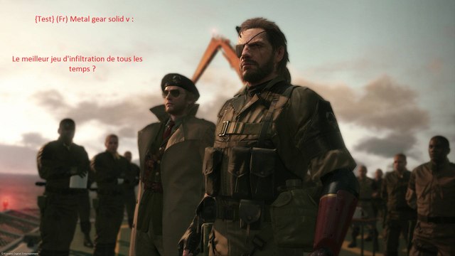 {Test} (Fr) Metal gear solid v : Le meilleur jeu d'infiltration de tous les temps ?