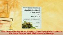PDF  Marijuana Gateway to Health How Cannabis Protects Us from Cancer and Alzheimers Disease Read Full Ebook