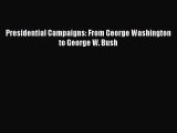 PDF Presidential Campaigns: From George Washington to George W. Bush  Read Online