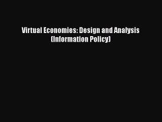 [PDF] Virtual Economies: Design and Analysis (Information Policy) [Download] Full Ebook