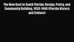Read The New Deal in South Florida: Design Policy and Community Building 1933-1940 (Florida