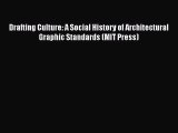 Download Drafting Culture: A Social History of Architectural Graphic Standards (MIT Press)