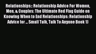 Read Relationships:: Relationship Advice For Women Men & Couples: The Ultimate Red Flag Guide