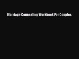 Read Marriage Counseling Workbook For Couples PDF Online