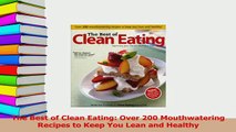 Read  The Best of Clean Eating Over 200 Mouthwatering Recipes to Keep You Lean and Healthy Ebook Free