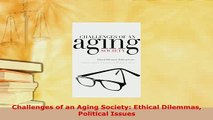 Download  Challenges of an Aging Society Ethical Dilemmas Political Issues Free Books