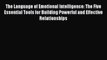 Read The Language of Emotional Intelligence: The Five Essential Tools for Building Powerful