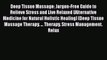 Download Deep Tissue Massage: Jargon-Free Guide to Relieve Stress and Live Relaxed [Alternative