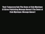Read Their Temporary Sub [The Doms of Club Mystique 3] (Siren Publishing Menage Amour) (The