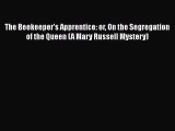 PDF The Beekeeper's Apprentice: or On the Segregation of the Queen (A Mary Russell Mystery)