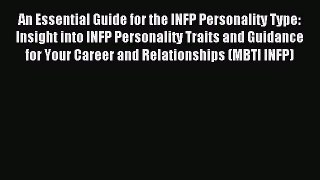 Read An Essential Guide for the INFP Personality Type: Insight into INFP Personality Traits