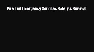 Read Fire and Emergency Services Safety & Survival Ebook Free