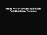 Read Healing Pleasure [Rescue Ranch 1] (Siren Publishing Menage Everlasting) Ebook Free