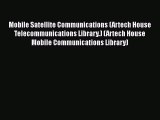 Read Mobile Satellite Communications (Artech House Telecommunications Library.) (Artech House