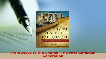PDF  From Jesus to the Church The First Christian Generation  EBook