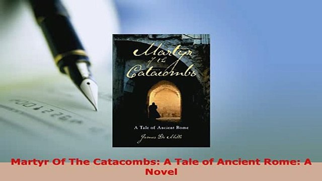 PDF Martyr Of The Catacombs A Tale of Ancient Rome A Novel EBook