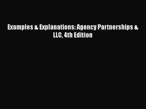 PDF Examples & Explanations: Agency Partnerships & LLC 4th Edition EBook