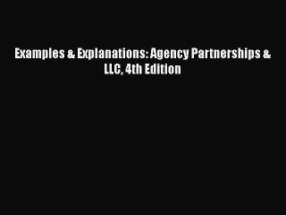PDF Examples & Explanations: Agency Partnerships & LLC 4th Edition  EBook