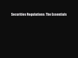 Download Securities Regulations: The Essentials Free Books