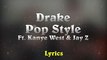 Drake - Pop Style feat. Kanye West & Jay-Z (The Throne) (paroles Lyrics)