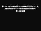 PDF Mastering Secured Transactions (UCC Article 9) Second Edition (Carolina Aademic Press Mastering)