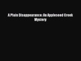 Read A Plain Disappearance: An Appleseed Creek Mystery Ebook Free