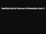 Download Unwilling Warrior (Seasons of Redemption Book 1) Ebook Online