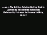 Download Jealousy: The Self Help Relationship Help Book For Overcoming Relationship Trust Issues