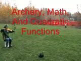 Quadratic Functions - Experimentally Determining Archery Trajectories
