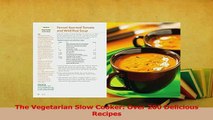 Read  The Vegetarian Slow Cooker Over 200 Delicious Recipes Ebook Free