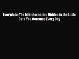 [PDF] Everydata: The Misinformation Hidden in the Little Data You Consume Every Day [Download]
