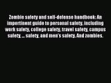 Read Zombie safety and self-defense handbook: An impertinent guide to personal safety including