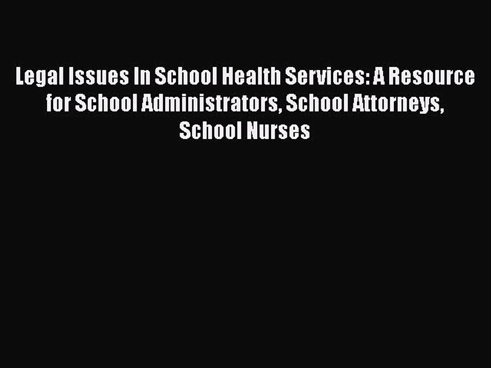 PDF Legal Issues In School Health Services: A Resource for School Administrators School Attorneys