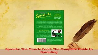 Read  Sprouts The Miracle Food The Complete Guide to Sprouting Ebook Free