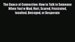 Read The Dance of Connection: How to Talk to Someone When You're Mad Hurt Scared Frustrated