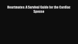 Read Heartmates: A Survival Guide for the Cardiac Spouse Ebook Free