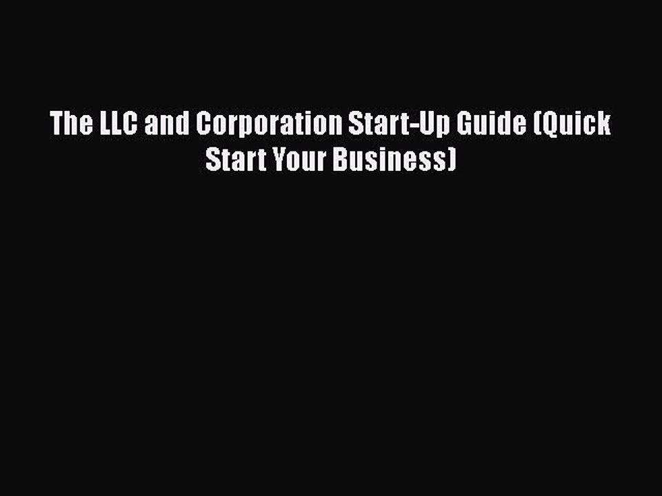 PDF The LLC and Corporation Start-Up Guide (Quick Start Your Business)  Read Online