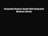 Read Integrative Women's Health (Weil Integrative Medicine Library) Ebook Free