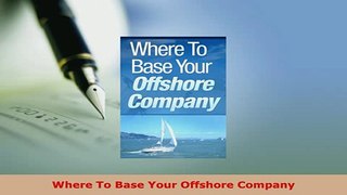 PDF  Where To Base Your Offshore Company Read Full Ebook