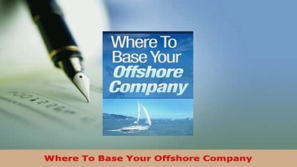 PDF  Where To Base Your Offshore Company Read Full Ebook