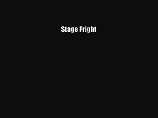 Read Stage Fright Ebook Free