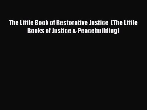 Download The Little Book of Restorative Justice (The Little Books of Justice & Peacebuilding)