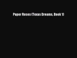 Read Paper Roses (Texas Dreams Book 1) Ebook Free