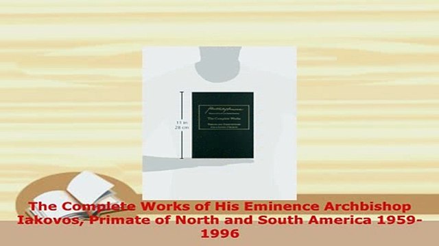 Download The Complete Works of His Eminence Archbishop Iakovos Primate of North and South America Read Online