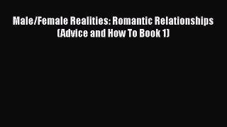 Read Male/Female Realities: Romantic Relationships (Advice and How To Book 1) PDF Online