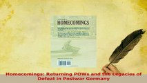 PDF  Homecomings Returning POWs and the Legacies of Defeat in Postwar Germany Free Books